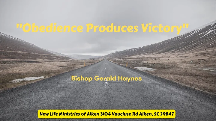 "Obedience Produces Victory" / Bishop Gerald Haynes