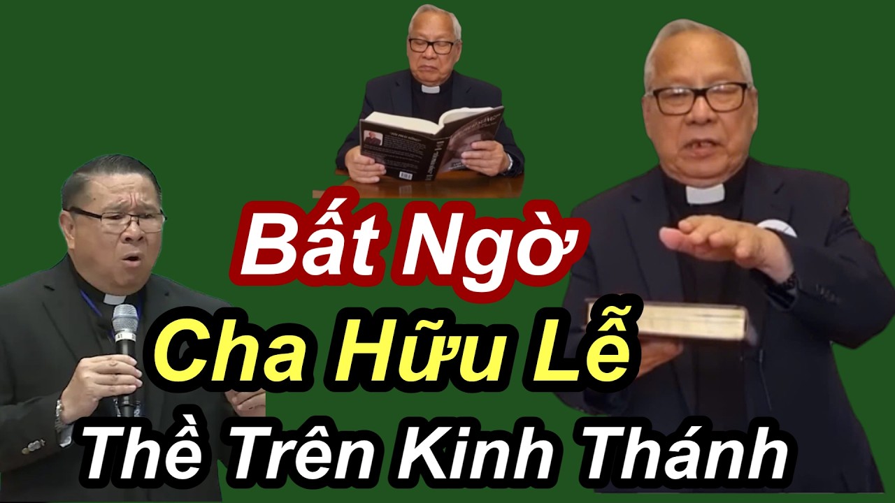 Bất Ngờ Cha Hữu Lễ Thề Trên Kinh Thánh - Cha Nguyễn Khắc Hy