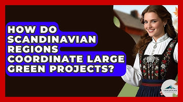 How Do Scandinavian Regions Coordinate Large Green Projects? - Unmapping Scandinavia