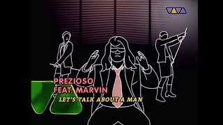 Prezioso Feat. Marvin – Let's Talk About A Man