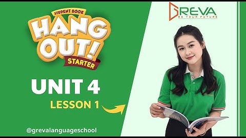 HANG OUT STARTER UNIT 4 LESSON 1