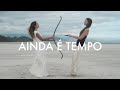 Miniature de la vidéo de la chanson Ainda É Tempo