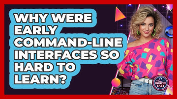 Why Were Early Command-line Interfaces So Hard To Learn? - I