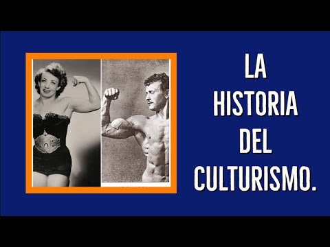 LA HISTORIA DEL CULTURISMO.