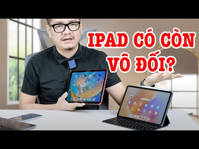 Xiaomi Pad 6 có gì để so với iPad Gen 10?