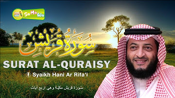Surat Quraisy Dan Artinya   -   سورة قريش   -   Syaikh Hani Ar-Rifa'i