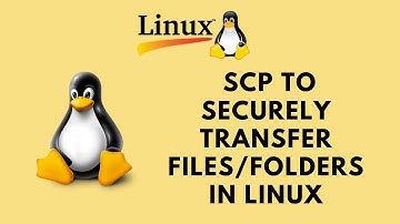 scp command - SCP to Securely Transfer Files/Folders in Linux
