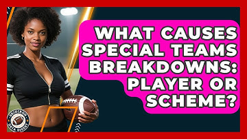 What Causes Special Teams Breakdowns: Player Or Scheme? - Gridiron Data Digest