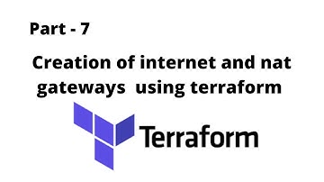 Part-7: Creation of internet gateway and NAT gateway using terraform