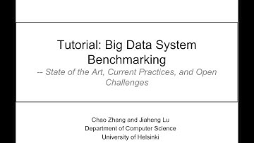 IEEE Big Data 2020 Tutorial: Big Data System Benchmarking