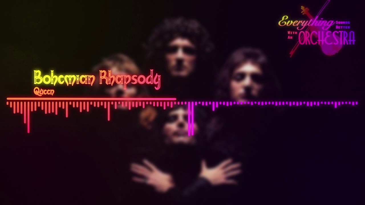 Bohemian Rhapsody Everything Sounds Better with an Orchestra 1 YouTube