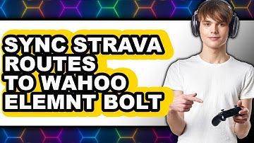 How to Sync Strava Routes to Wahoo Elemnt Bolt 2025 - Full Guide