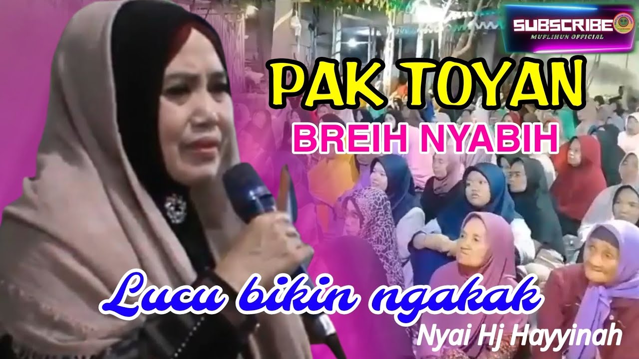 Ceramah Nyai Hj Hayyinah, pak toyan breih Nyabis