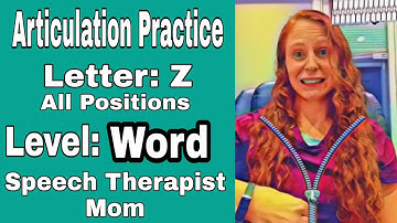 Practice your "Z" sound WORDS Level- All positions (initial, medial, & final)- Articulation Drill