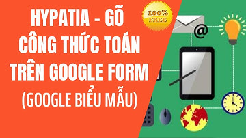 Gõ công thức Toán học trên Form (Tiện ích miễn phí)