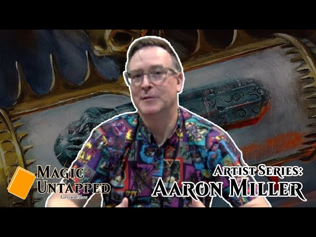 Magic artist Aaron Miller talks about his favorite MTG art Magic artist Aaron Miller talks about his favorite MTG art