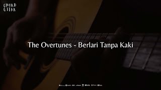 Chord Gitar The Overtunes - Berlari Tanpa Kaki