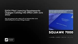EASA Pilot Licencing Requirements Changes Coming into Effect 20th June 2022