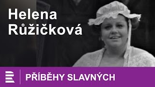 Příběhy slavných: Helena Růžičková