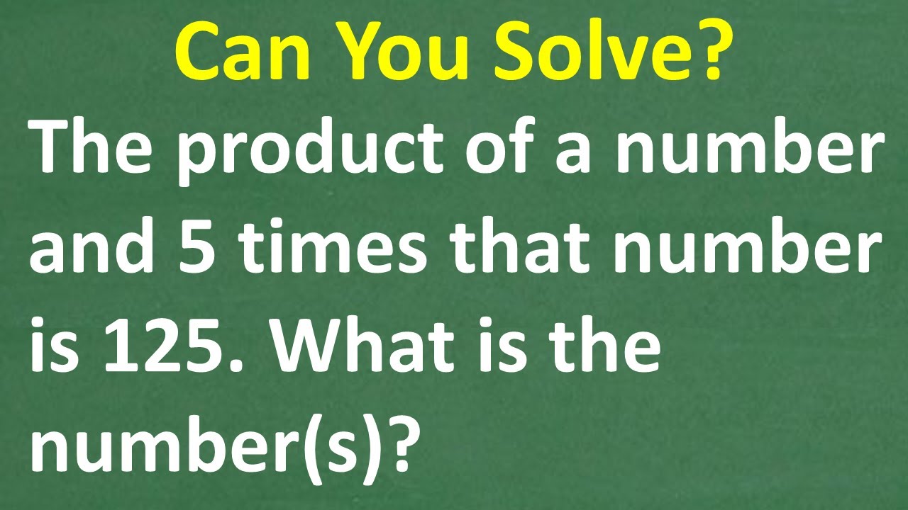 If You Multiply A Number And 5 Times That Number The Answer Is 125 if-you-multiply-a-number-and-5-times-that-number-the-answer-is-125