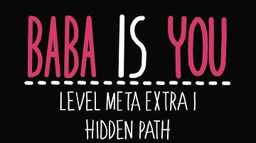 Baba Is You - Level Meta Extra 1 - Hidden Path - Solution