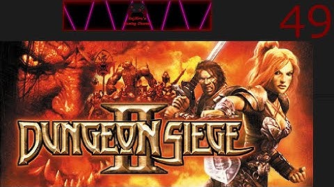Dungeon Siege 2 Part 49 (No Commentary)