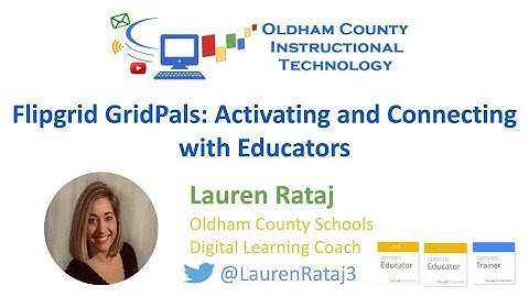 Flipgrid GridPals: Activating and Connecting with Educators