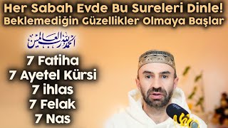 7 Fatiha, 7 Ayetel Kürsi, 7 İhlas, 7 Felak, 7 Nas Mucizesi. Her Sabah Evde Sesi Aç Dinle Neler Olur