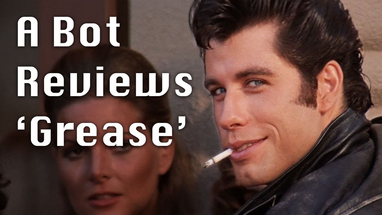 A BOT REVIEWS: Grease