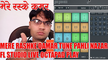 Mere Rashke Qamar Patch FL STUDIO FPC LIVE PLAY OCTAPAD COMPUTER