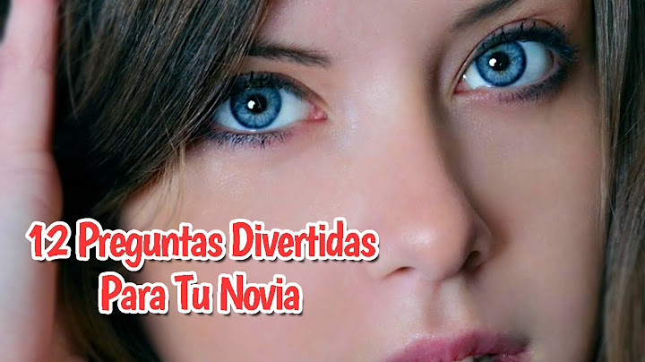 12 Preguntas Divertidas Para Tu Novia