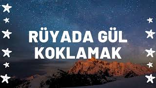 Rüyada Gül Koklamak Ne Anlama Gelir I Tüm Detaylar