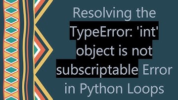 Resolving the TypeError: 