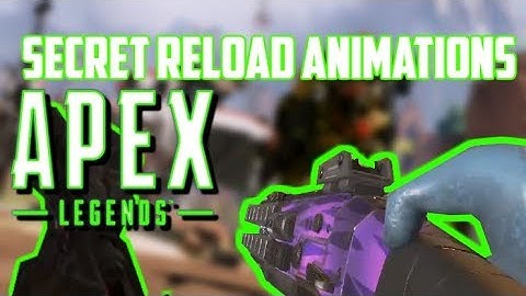 SECRET Reload Animations Apex Legends