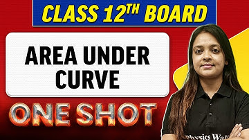 AREA UNDER CURVE | Complete Chapter in 1 Shot | Class 12th Board-NCERT