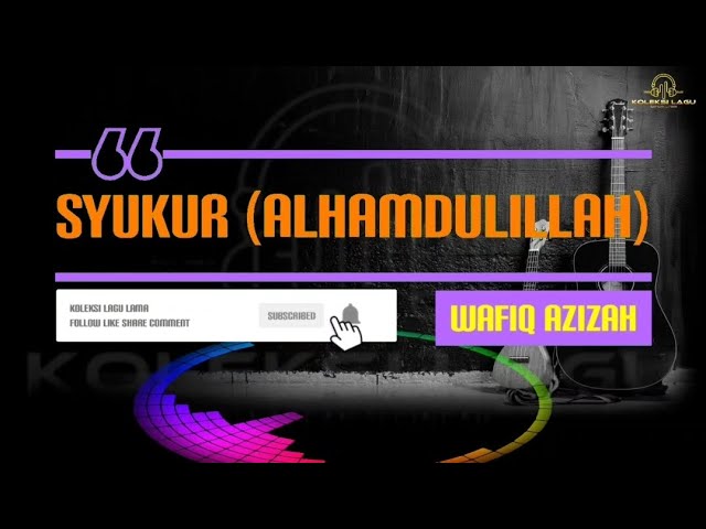 Wafiq Azizah - Syukur Alhamdulillah class=