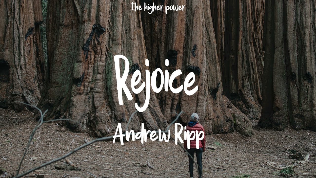 Andrew Ripp - Rejoice ~ Lyrics | 1 Hour Andrew Ripp - Rejoice ~ Lyrics | 1 Hour
