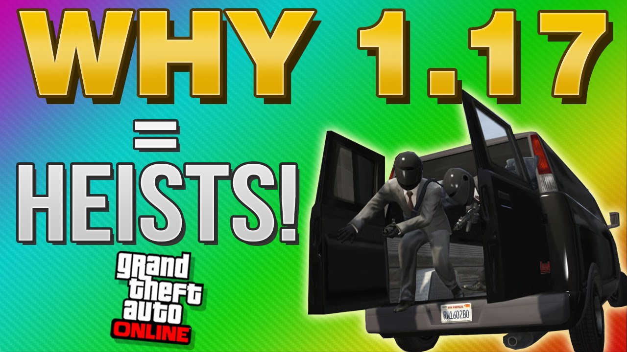 GTA 5 1.17 Update - WHY 1.17 WILL BE GTA 5 HEISTS & A LIKELY RELEASE
