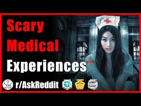 Worst medical experiences from doctors/surgeons/nurses (r/AskReddit - Reddit Scary Stories)
