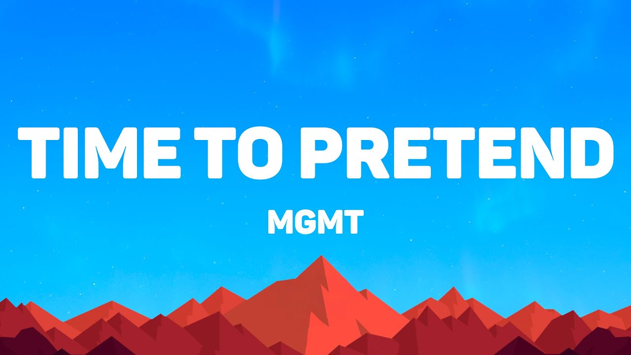 MGMT - Time To Pretend (Lyrics)