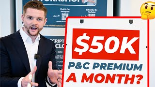 How To Write $50,000 in P&amp;C Insurance Premium a Month (Per Producer)