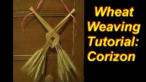 Wheat Weaving Tutorial: Corizon