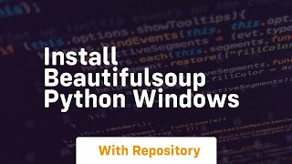 install beautifulsoup python windows