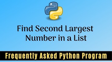 Frequently Asked Python Program 19:Find 2nd Largest Number in a List