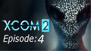 Xcom 2: Episode 4