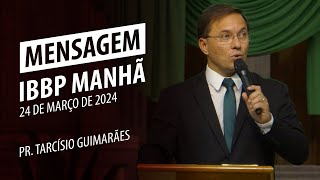 Hosana! | Pr. Tarcísio Guimarães | 24 de Março de 2024