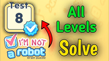 I am Not a Robot - Brain Test  All Levels Test 8 - I am Not a Robot - Brain Test - level 8 All Level