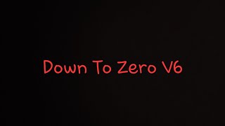 Down To Zero V6