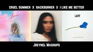 Cruel Summer X Backburner X I Like Me Better mashup  Taylor Swift Niki U0026 Lauv
