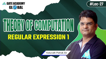 #27 | Regular Expression 1 | Theory of Computation (English) by Yadunath Pathak Sir